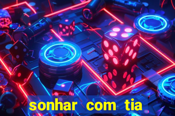 sonhar com tia falecida número da sorte